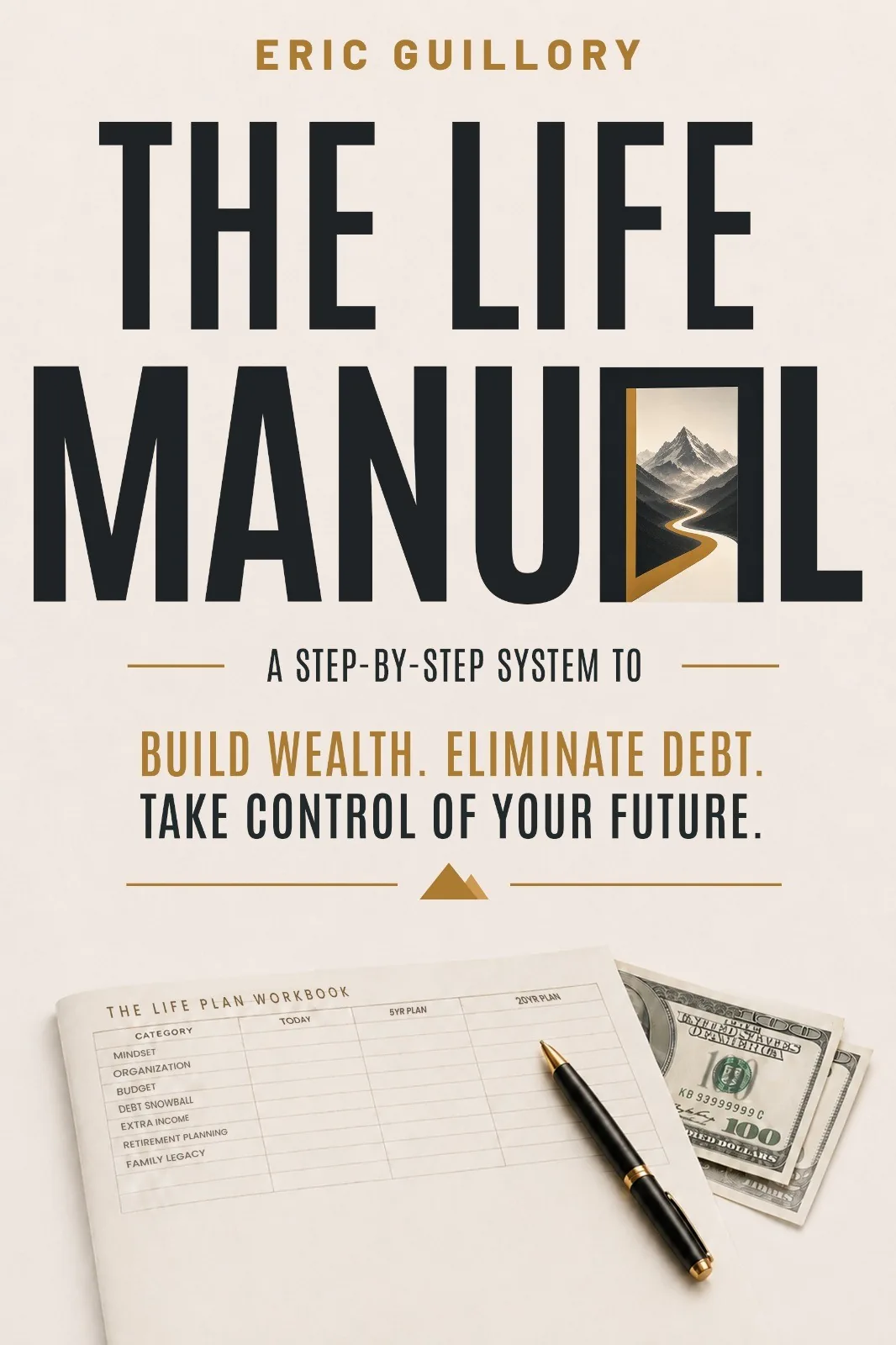 The Life Manual by Eric Guillory, a practical financial roadmap and workbook